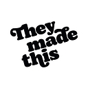 They Made This logo